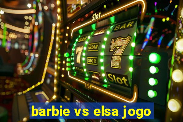 barbie vs elsa jogo